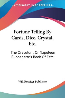 Fortune Telling By Cards, Dice, Crystal, Etc. Will Rossiter Publisher Buch 2007