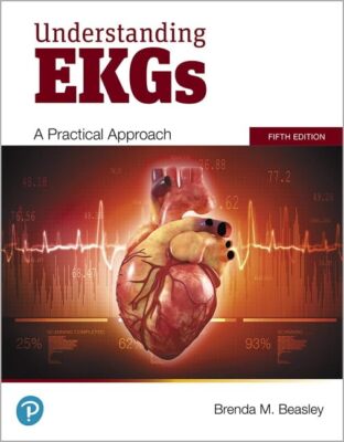 Understanding EKGs: A Practical Approach by Brenda Beasley