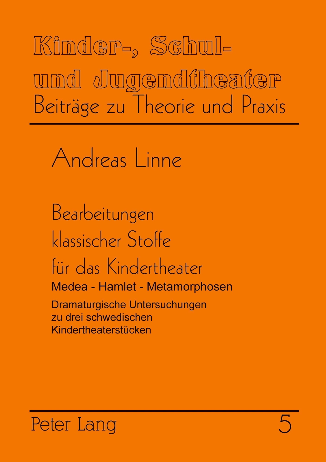 Andreas Linne | Bearbeitungen Klassischer Stoffe Für Das Kindertheater