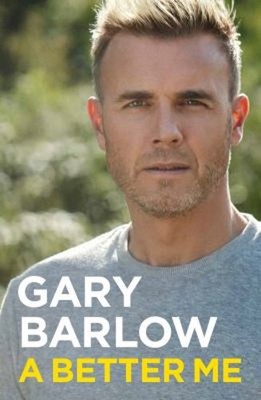 A Better Me : The Official Autobiography Hardcover Gary Barlow