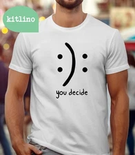 Happy Sad You Decide T-shirt F20098