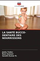 Jeetu Yadav (U. A.) | La SantÉ BUCCO-DENTAIRE Des Nourrissons | Taschenbuch