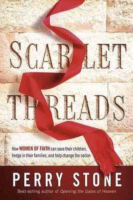 Scarlet Threads: How Women of Faith Can Save Their Children, Hedge in Their ...