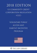 Voluntary Public Access And Habitat Incentive Program (Us Commodity Credit ...