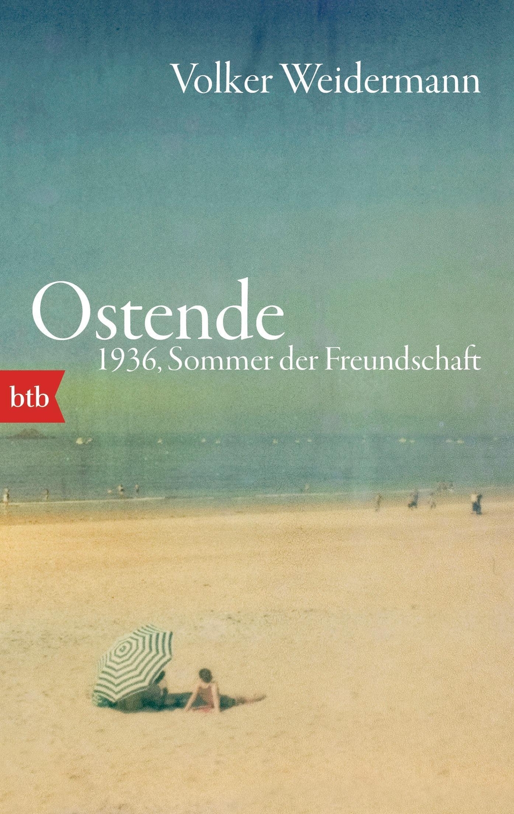 Thumbnail - Ostende. 1936, Sommer Der Freundschaft Volker Weidermann