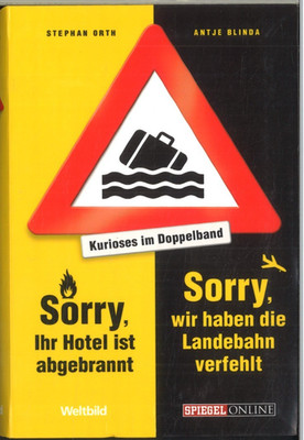 Sorry, wir haben die Landebahn verfehlt; Sorry, Ihr Hotel ist abgebrannt