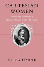 Cartesian Women: Versions and Subversions of Rational Discourse in the Old Regim