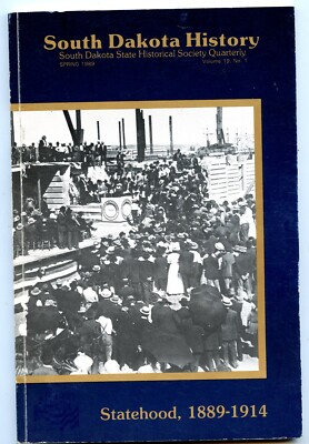 #ad 1989 South Dakota History Quarterly Statehood 1889 1914 Vol 19 No. 1 $12.95