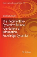 The Theory Of Info-Dynamics: Rational Foundations Of Information-Knowledge...