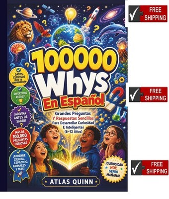 100000 Whys En Español: Grandes Preguntas Y Respuestas Sencillas Para Desarrolla