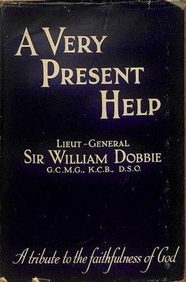 A Very Present Help - Dobbie, William Sir Lt. Gen.