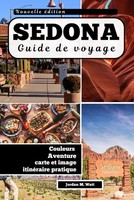 Guide DE Voyage DE Sedona: RandonnéEs Tourbillons Et TréSors