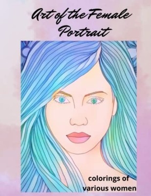 Art of the Female Portrait Colorings of Various Women -  NEW JEAN. ROYER 2022-12