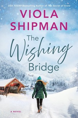 The Wishing Bridge: A Delightful Small Town Christmas Romance Full of Heart...