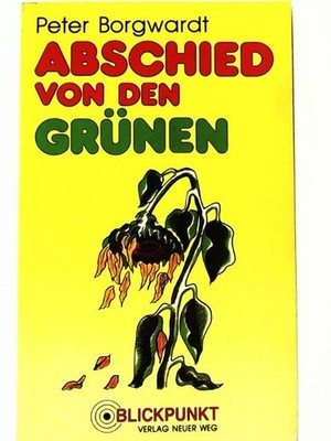 Abschied von den Grünen Borgwardt, Peter und d. Marxistisch-Leninistischen Parte