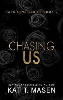Chasing Us (Dark Love Series, Band 2) Buch Independently published