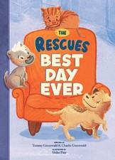 Tommy Greenwald Charlie Green The Rescues Best Day Ever (The Rescues (Hardback)