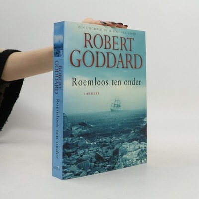 Roemloos ten onder  |  Robert Goddard