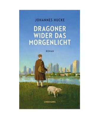 Dragoner wider das Morgenlicht, Hucke, Johannes