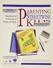 Parenting Streetwise Kids: Parents of Kids at Risk (Family Growth Electives Seri