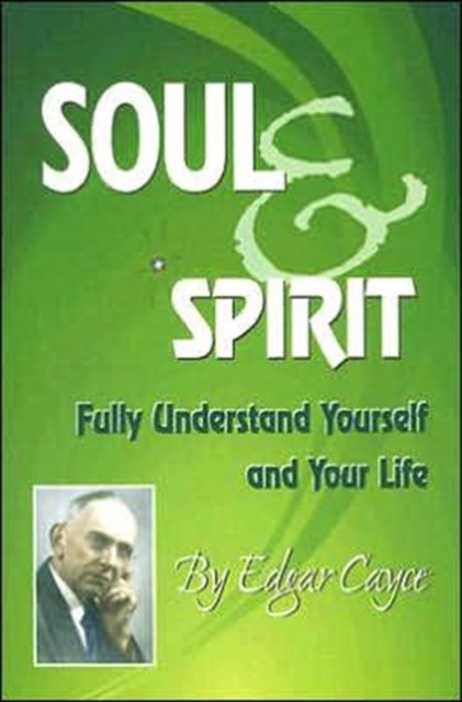 Soul and Spirit by Edgar  Cayce (Paperback Book)