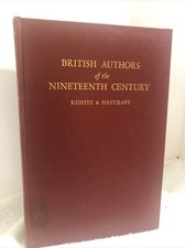 Stanley J. Kunitz Howard Haycraft BRITISH AUTHORS 19th Century 6th  print  1964