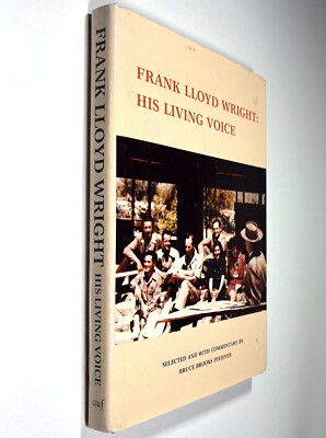 Frank Lloyd Wright : His Living Voice - Selected Writings 1987 Hardcover DJ