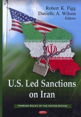 U.S. Led Sanctions on Iran by Robert K. Figg (English) Hardcover Book