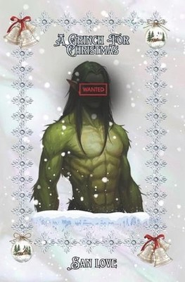 A Grinch For Christmas: The Grinch meets Beauty and Beast by San Love Paperback