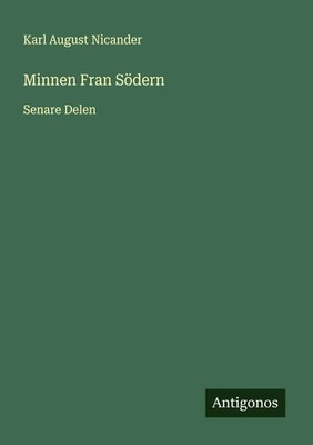 Minnen Fran Södern Senare Delen Karl August Nicander Taschenbuch Schwedisch 2025