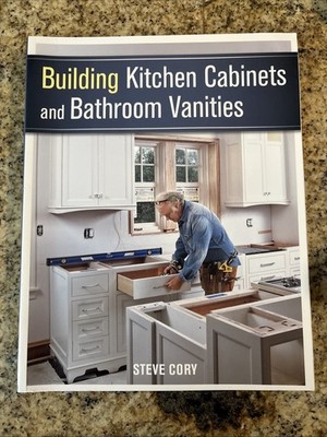 Building Kitchen Cabinets and Bathroom Vanities: The Illustrated Guide    VG