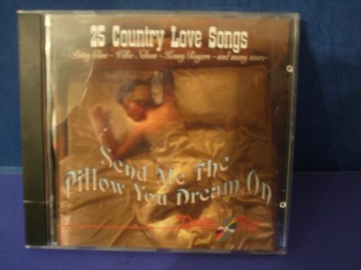 CD 25 Country Love Songs, Send me the pillow you dream on