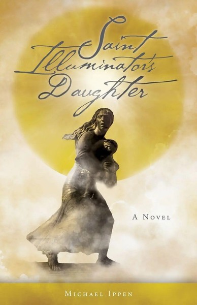 Saint Illuminator's Daughter | Michael Ippen | Taschenbuch | Englisch | 2019-image