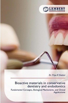 Bioactive materials in conservative dentistry and endodontics by Dr Priya R. She