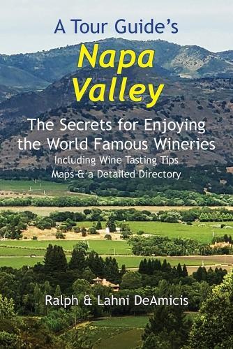 Ralph Deamicis Lahni Deamicis A Tour Guide's Napa Valley (taschenbuch)