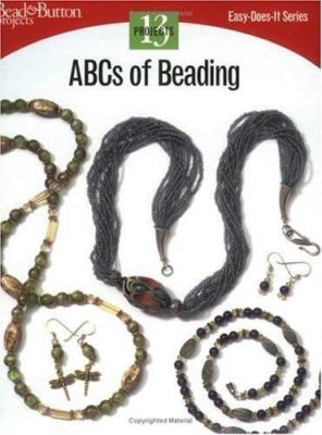 Abcs Of Beading by Kalmbach Publishing Co. Staff