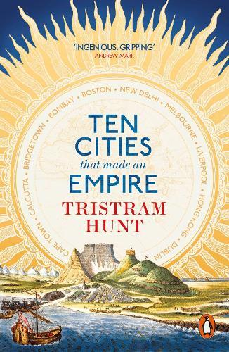 Thumbnail - Tristram Hunt Ten Cities That Made An Empire (taschenbuch)