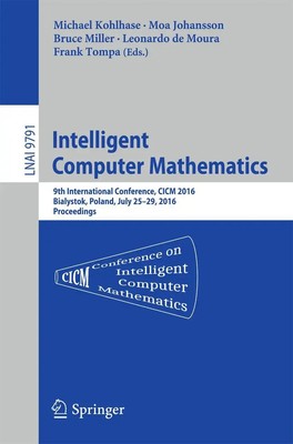 Intelligent Computer Mathematics Michael Kohlhase (u. a.) Taschenbuch xiv 2016
