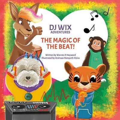 DJ Wix Adventures - The Magic of the Beat by Warren D. Hayward Paperback Book