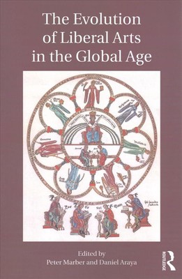 The Evolution of Liberal Arts in the Global Age by Peter Marber (English) Paperb