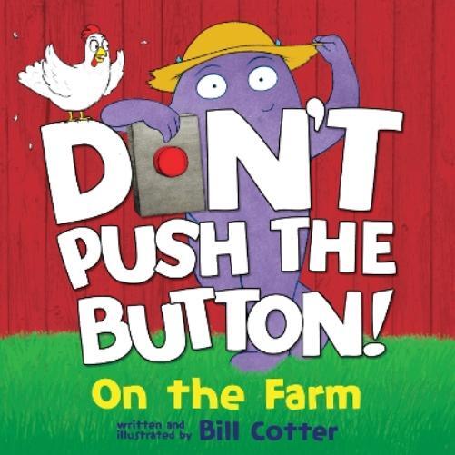 Bill Cotter Don't Push the Button (Libro di cartone)