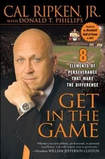 Get in the Game: 8 Elements of Perseveranc- 1592402801, paperback, Cal Ripken Jr