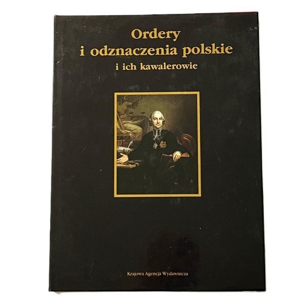 Polish Orders, Decorations & Their Knights. National Publishing Agency Warsaw