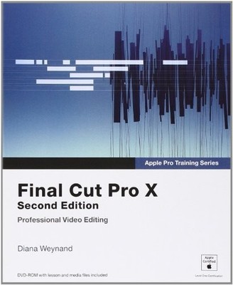 Apple Pro Training Series: Final Cut Pro X by Weynand, Diana 0321918673