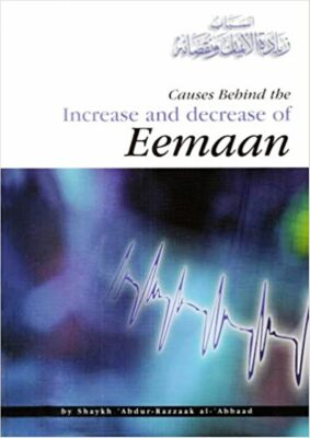 Causes Behind the Increase and Decrease of Eemaan (Paperback)