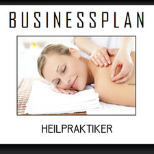 Businessplan Vorlage - Existenzgr&uuml;ndung Heilpraktiker inkl. Beispiel