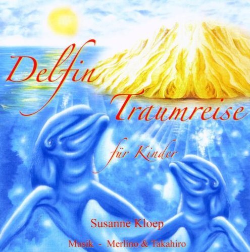 Kloep, Susanne Delfin Traumreise Für Kinder (CD)