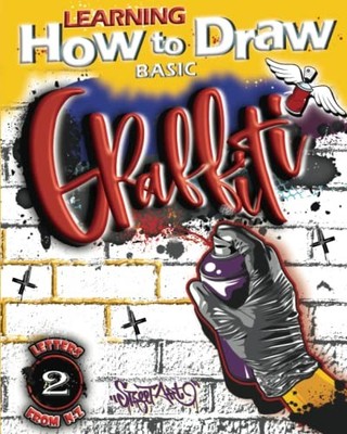Learning How to Draw Basic Graffiti Book 2 - Modern Street Art Guide, New