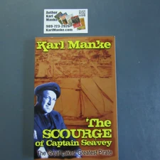 The Scourge of Captain Seavey The Great Lakes Greatest Pirate by Karl Manke 2015