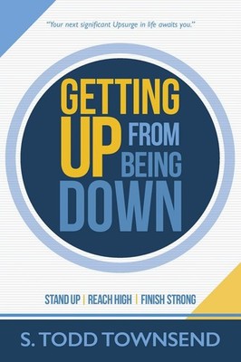 Getting Up from Being Down: Stand Up - Reach High - Finish Strong